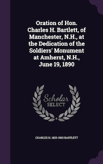 Couverture_Oration of Hon. Charles H. Bartlett, of Manchester, N.H., at the Dedication of the Soldiers' Monument at Amherst, N.H., June 19, 1890