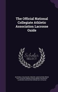 Front cover_The Official National Collegiate Athletic Association Lacrosse Guide