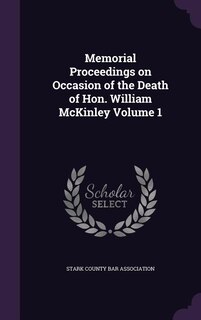 Front cover_Memorial Proceedings on Occasion of the Death of Hon. William McKinley Volume 1