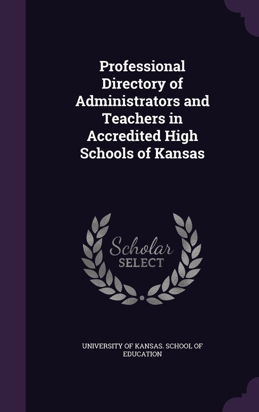 Couverture_Professional Directory of Administrators and Teachers in Accredited High Schools of Kansas