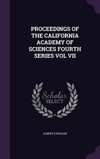 Front cover_PROCEEDINGS OF THE CALIFORNIA ACADEMY OF SCIENCES FOURTH SERIES VOL VII