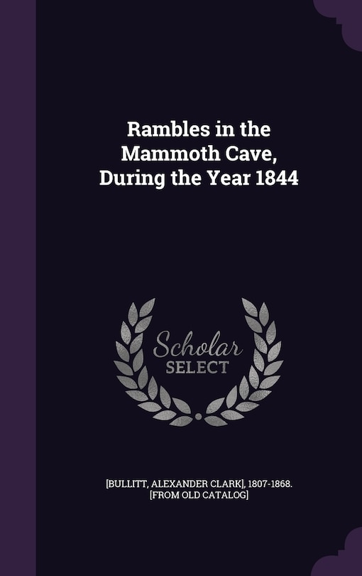 Front cover_Rambles in the Mammoth Cave, During the Year 1844