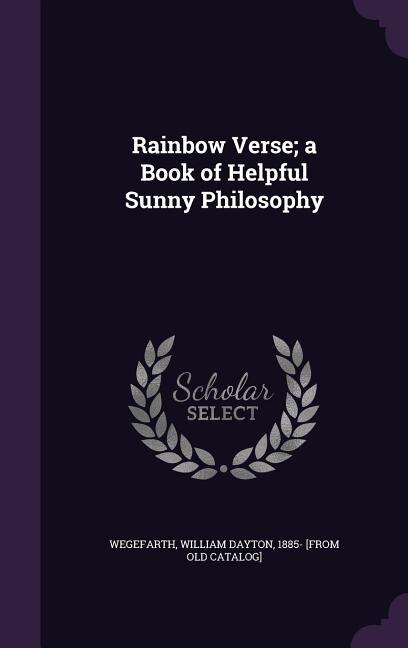 Couverture_Rainbow Verse; a Book of Helpful Sunny Philosophy