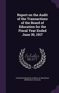 Couverture_Report on the Audit of the Transactions of the Board of Education for the Fiscal Year Ended June 30, 1917