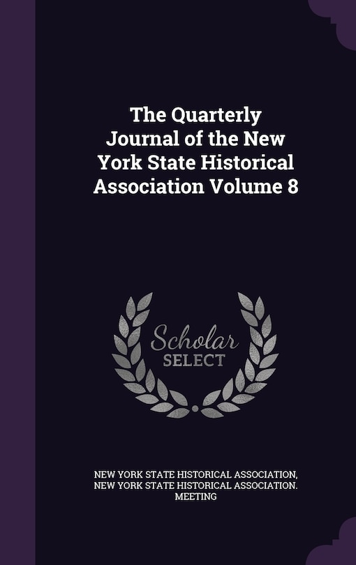 Front cover_The Quarterly Journal of the New York State Historical Association Volume 8