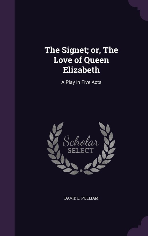 Front cover_The Signet; or, The Love of Queen Elizabeth