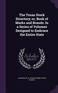 Couverture_The Texas Stock Directory; or, Book of Marks and Brands. In a Series of Volumes Designed to Embrace the Entire State