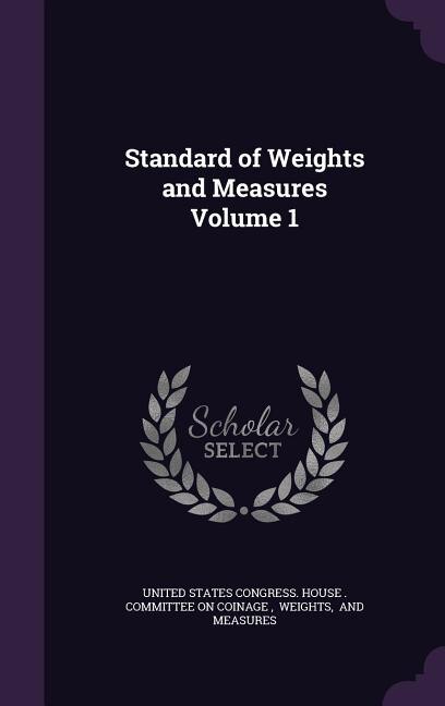Couverture_Standard of Weights and Measures Volume 1
