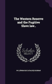 Couverture_The Western Reserve and the Fugitive Slave law..