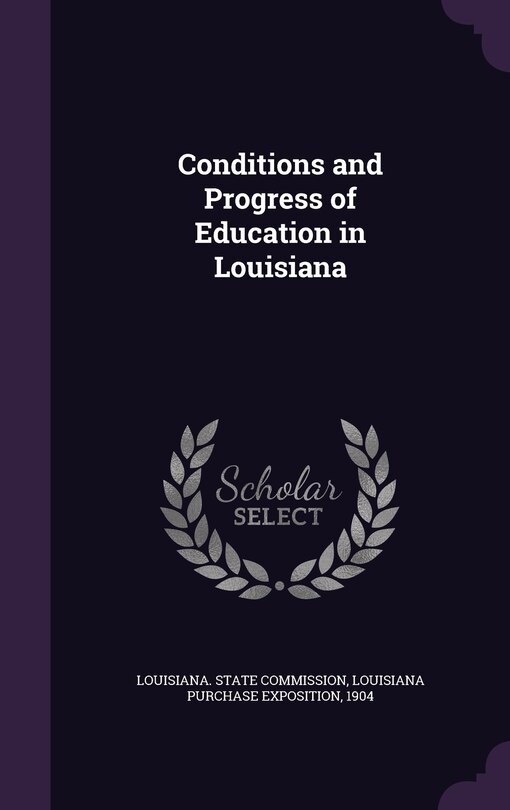 Front cover_Conditions and Progress of Education in Louisiana