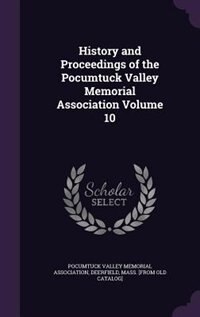 Front cover_History and Proceedings of the Pocumtuck Valley Memorial Association Volume 10