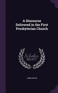 Front cover_A Discourse Delivered in the First Presbyterian Church