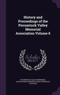 Couverture_History and Proceedings of the Pocumtuck Valley Memorial Association Volume 6