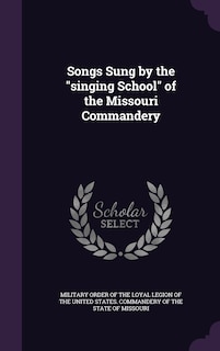 Couverture_Songs Sung by the singing School of the Missouri Commandery