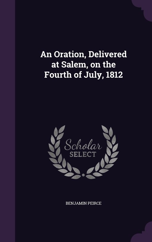 Couverture_An Oration, Delivered at Salem, on the Fourth of July, 1812