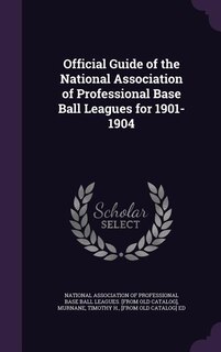 Couverture_Official Guide of the National Association of Professional Base Ball Leagues for 1901-1904