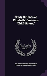 Front cover_Study Outlines of Elizabeth Harrison's Child Nature,