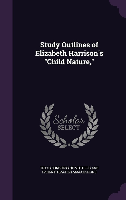 Front cover_Study Outlines of Elizabeth Harrison's Child Nature,