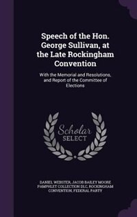 Front cover_Speech of the Hon. George Sullivan, at the Late Rockingham Convention