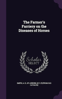 Couverture_The Farmer's Farriery on the Diseases of Horses