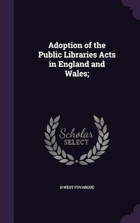 Adoption of the Public Libraries Acts in England and Wales;