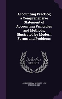 Front cover_Accounting Practice; a Comprehensive Statement of Accounting Principles and Methods, Illustrated by Modern Forms and Problems