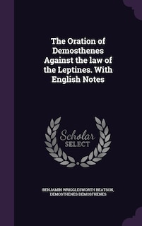 Front cover_The Oration of Demosthenes Against the law of the Leptines. With English Notes