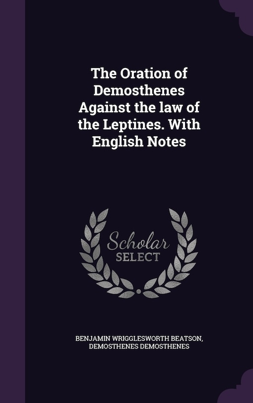 Front cover_The Oration of Demosthenes Against the law of the Leptines. With English Notes