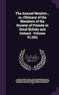 Couverture_The Annual Monitor... or, Obituary of the Members of the Society of Friends in Great Britain and Ireland.. Volume Yr.1911