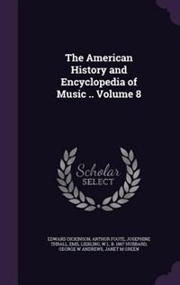 Front cover_The American History and Encyclopedia of Music .. Volume 8