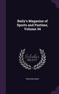 Front cover_Baily's Magazine of Sports and Pastime, Volume 34