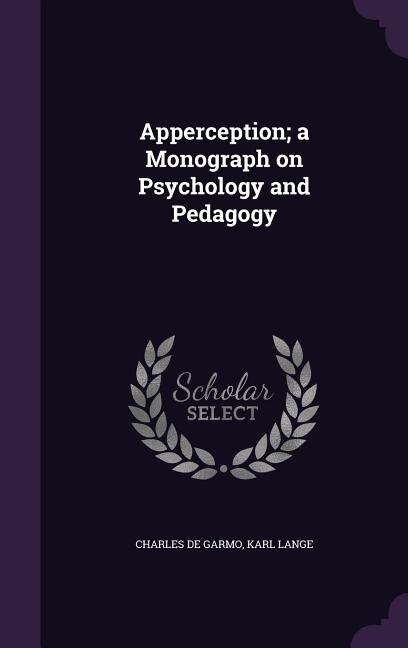 Apperception; a Monograph on Psychology and Pedagogy
