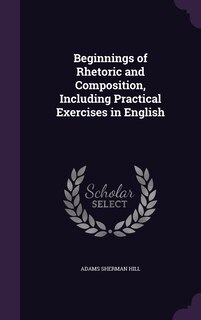 Couverture_Beginnings of Rhetoric and Composition, Including Practical Exercises in English