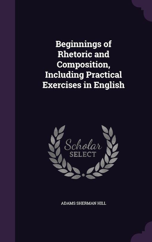 Couverture_Beginnings of Rhetoric and Composition, Including Practical Exercises in English