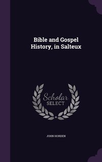 Front cover_Bible and Gospel History, in Salteux