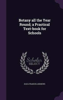 Couverture_Botany all the Year Round; a Practical Text-book for Schools