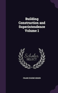 Couverture_Building Construction and Superintendence Volume 1