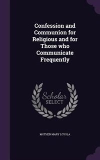 Front cover_Confession and Communion for Religious and for Those who Communicate Frequently