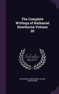 Couverture_The Complete Writings of Nathaniel Hawthorne Volume 20