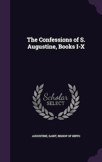 Front cover_The Confessions of S. Augustine, Books I-X