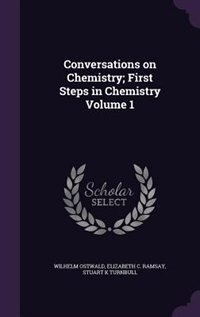 Front cover_Conversations on Chemistry; First Steps in Chemistry Volume 1