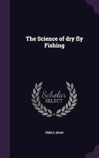 Front cover_The Science of dry fly Fishing
