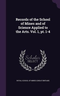 Couverture_Records of the School of Mines and of Science Applied to the Arts. Vol. 1, pt. 1-4