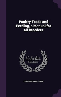 Front cover_Poultry Foods and Feeding, a Manual for all Breeders