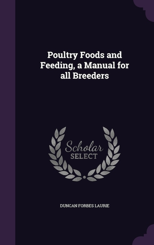 Front cover_Poultry Foods and Feeding, a Manual for all Breeders