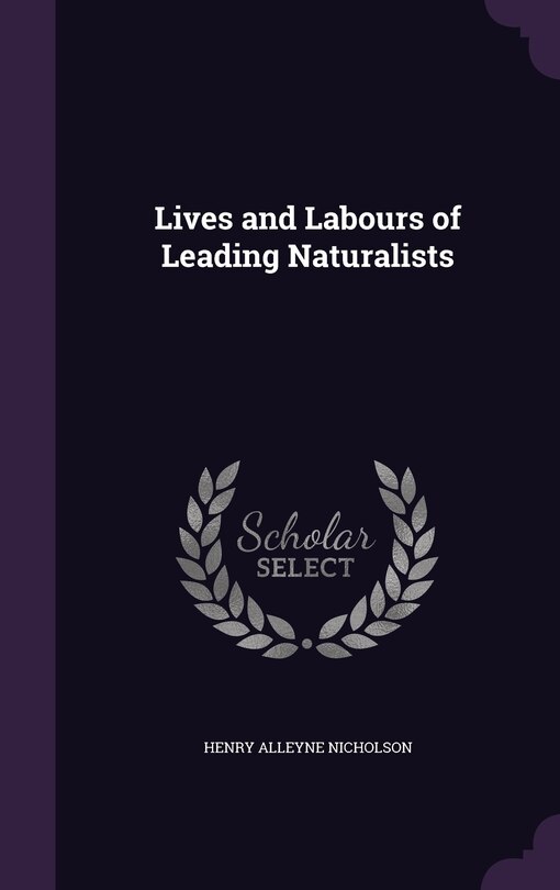 Front cover_Lives and Labours of Leading Naturalists