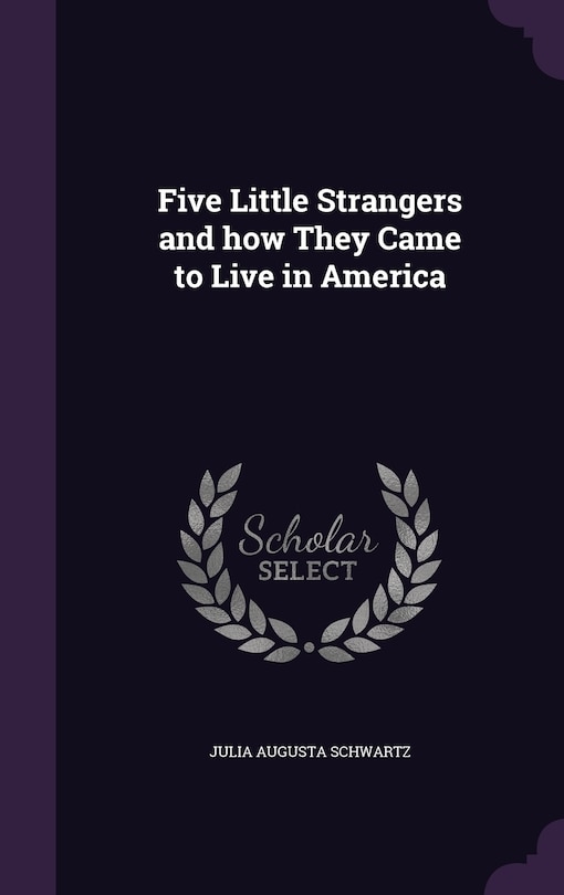 Front cover_Five Little Strangers and how They Came to Live in America