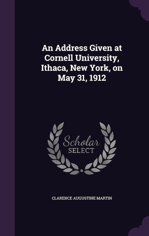Front cover_An Address Given at Cornell University, Ithaca, New York, on May 31, 1912