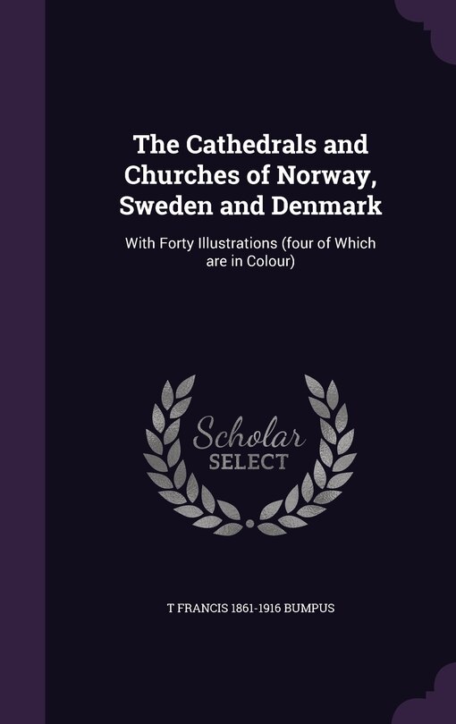 Front cover_The Cathedrals and Churches of Norway, Sweden and Denmark