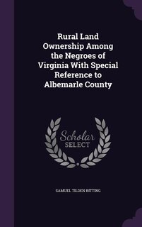 Front cover_Rural Land Ownership Among the Negroes of Virginia With Special Reference to Albemarle County